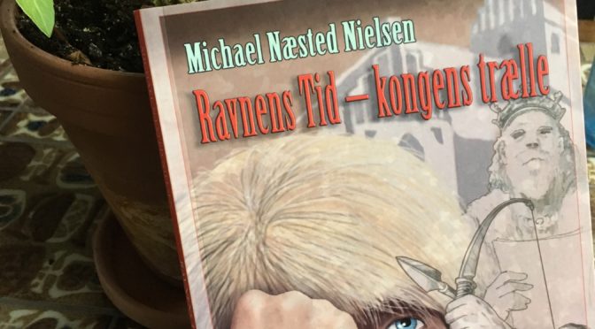Michael Næsted Nielsen – Ravnens tid – kongens trælle